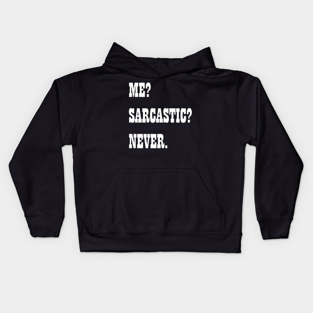 Me Sarcastic Never Kids Hoodie by Sabahmd